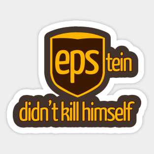 Epstein Didn't Kill Himself Sticker